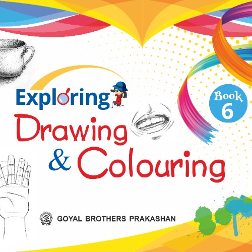 Exploring Drawing and Colouring Book for Class 6