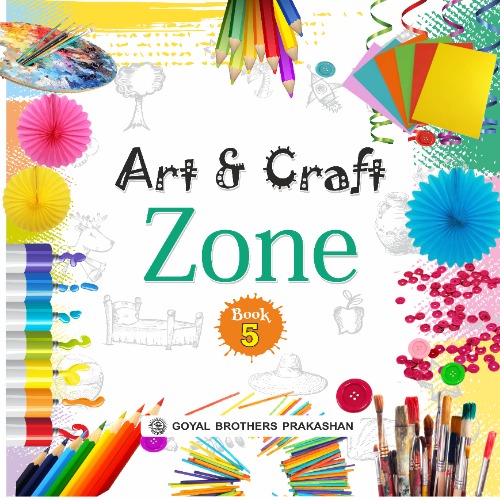 "Art And Craft Zone for Class 7 CBSE Board GBP Editorial" "Explore